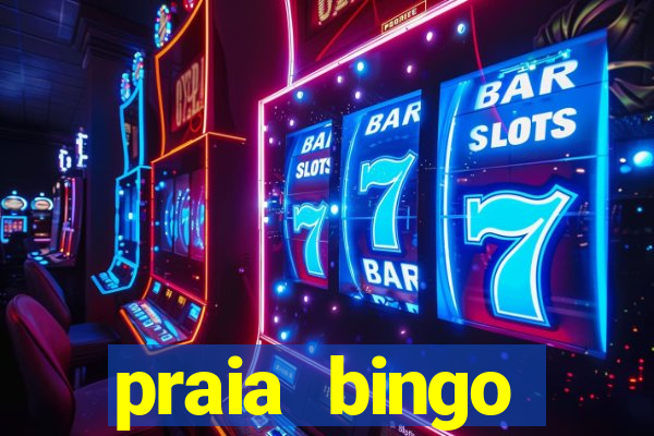 praia bingo dinheiro infinito 2022